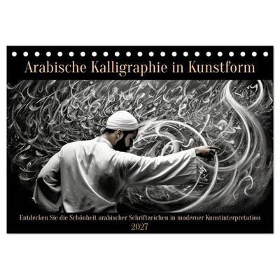 Arabische Kalligraphie in Kunstform (Tischkalender 2027 DIN A5 quer), CALVENDO Monatskalender