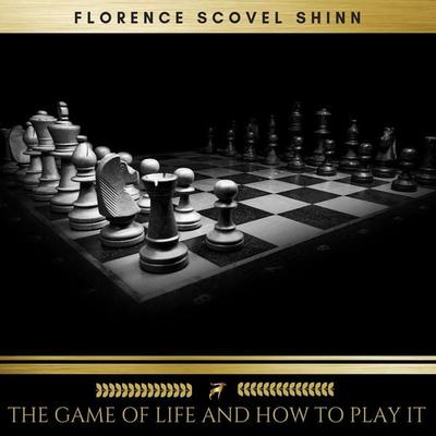 The Game of Life and How to Play it - Florence Scovel Shinn, Audio, 9782291045816