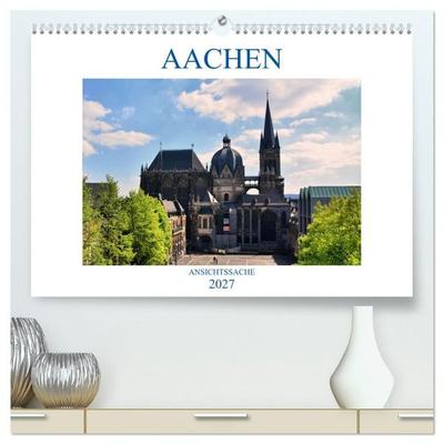 Aachen - Ansichtssache (hochwertiger Premium Wandkalender 2027 DIN A2 quer), Kunstdruck in Hochglanz