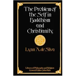 The Problem of the Self in Buddhism and Christianity, Fachbücher von Lynn A. Silva, Lynn A Silva