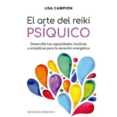 Arte del Reiki Psiquico, El, Taschenbuch von Lisa Campion, Obelisco, 978-84-9111-526-7