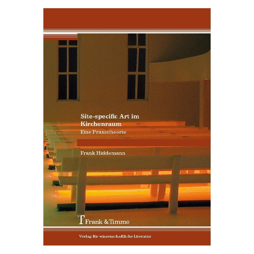 Frank & Timme Site-specific Art im Kirchenraum (Deutsch, Softcover, Frank Hiddemann) (7537498)