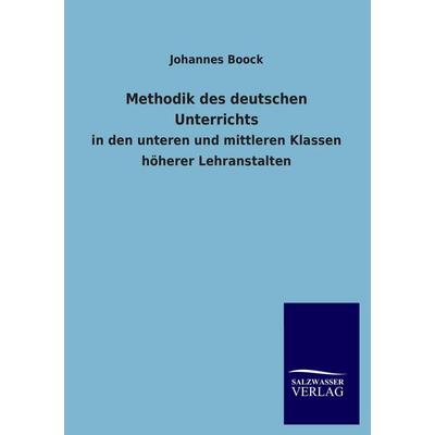 Methodik des deutschen Unterrichts, Taschenbuch von Johannes Boock, Salzwasser, 978-3-8460-3179-7