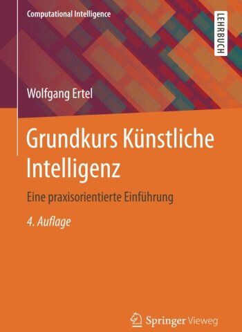 Wolfgang Ertel - Grundkurs Künstliche Intelligenz: Eine praxisorientierte Einführung (Computational Intelligence) - Preis vom 02.10.2026 23:42:20 h