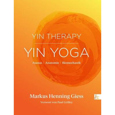 Yin Therapy ¦ Yin Yoga, Taschenbuch von Markus Henning Giess, Buch&media, 978-3-95780-291-0