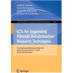 ICTs for Improving Patients Rehabilitation Research Techniques, Fachbücher von Daniyal M. Alghazzawi, Victor M. R. Penichet, M. Elena De la Guia, Habib M. Fardoun, M R Penichet