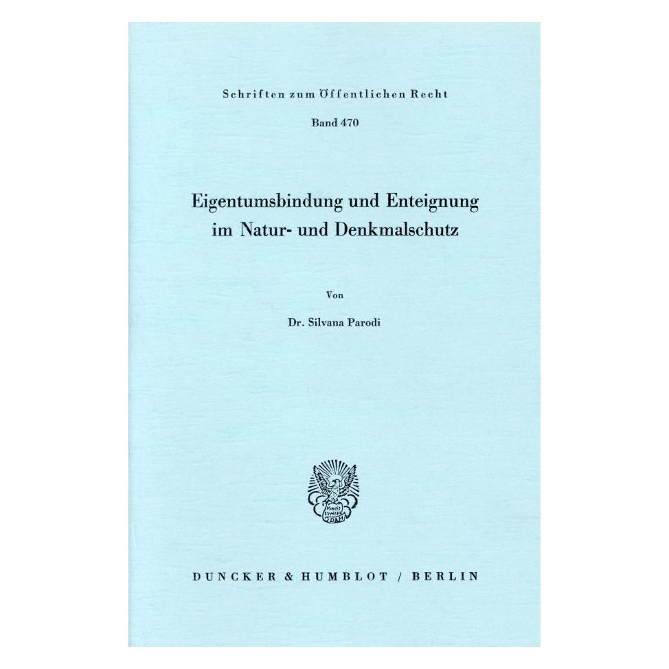 Duncker & Humblot Eigentumsbindung und Enteignung im Natur- und Denkmalschutz. (Deutsch, Softcover, Silvana Parodi) (55344585)