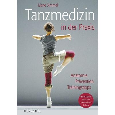 Tanzmedizin in der Praxis, Gebundene Ausgabe von Liane Simmel, Henschel Verlag in E. A. Seemann Henschel GmbH & Co. KG, 978-3-89487-596-1