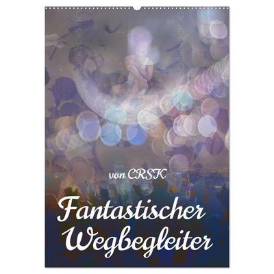 Fantastischer Wegbegleiter (Wandkalender 2026 DIN A2 hoch), CALVENDO Monatskalender