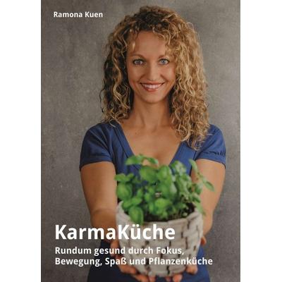 KarmaKüche, Taschenbuch von Ramona Kuen, Tredition, 978-3-347-18109-0