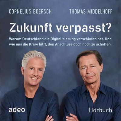 Zukunft verpasst? - Thomas Middelhoff,Cornelius Boersch, Audio, 9783863342869