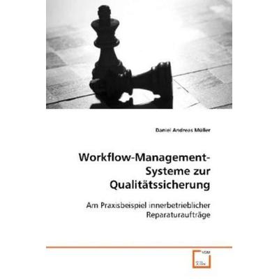 Müller Daniel Andreas: Workflow-Management-Systeme zur Quali, Taschenbuch von Daniel Andreas Müller, VDM, 978-3-639-08911-0