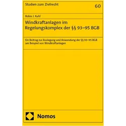 Windkraftanlagen im Regelungskomplex der 93-95 BGB, Fachbücher von Robin J. Kuhl