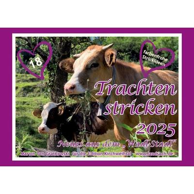 Trachten stricken 2025 - Neues aus dem Wadl-Stadl, Gebundene Ausgabe von Marion Gratkowski, BoD – Books on Demand, 978-3-8192-4801-6