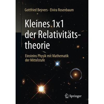 Kleines 1x1 der Relativitätstheorie, Taschenbuch von Gottfried Beyvers,Elvira Rosenbaum, Springer Berlin, 978-3-662-53711-4