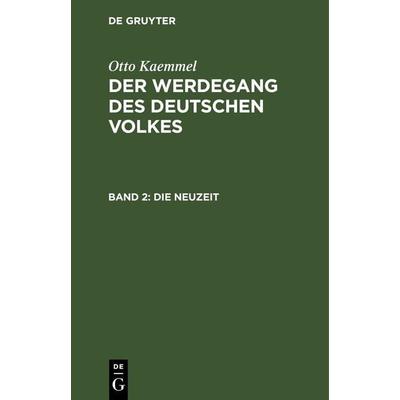Die Neuzeit, Gebundene Ausgabe von Otto Kaemmel, De Gruyter, 978-3-11-238699-6