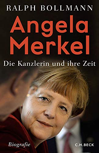 Ralph Bollmann - Angela Merkel: Die Kanzlerin und ihre Zeit - Preis vom 17.10.2026 19:25:27 h