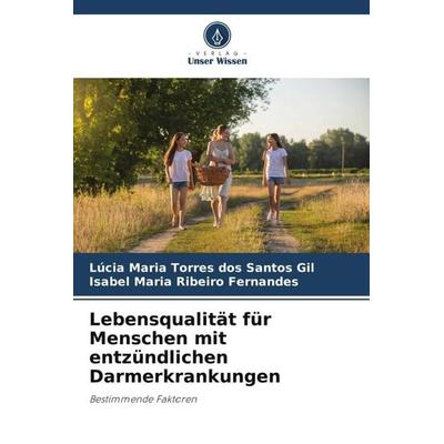 Lebensqualität für Menschen mit entzündlichen Darmerkrankungen, Taschenbuch von Lúcia Maria Torres dos Santos Gil,Isabel Maria Ribeiro Fernandes,