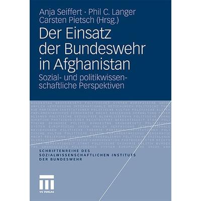 Der Einsatz der Bundeswehr in Afghanistan, Taschenbuch von , VS Verlag für Sozialwissenschaften, 978-3-531-18301-5