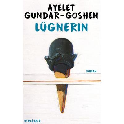 Lügnerin, Gebundene Ausgabe von Ayelet Gundar-Goshen, Kein&Aber