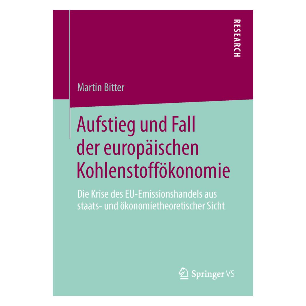 Springer Aufstieg und Fall der europäischen Kohlenstoffökonomie (Deutsch, Softcover, Martin Bitter) (55528050)