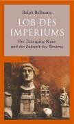 Ralph Bollmann - Lob des Imperiums: Der Untergang Roms und die Zukunft des Westens - Preis vom 09.10.2026 07:28:09 h