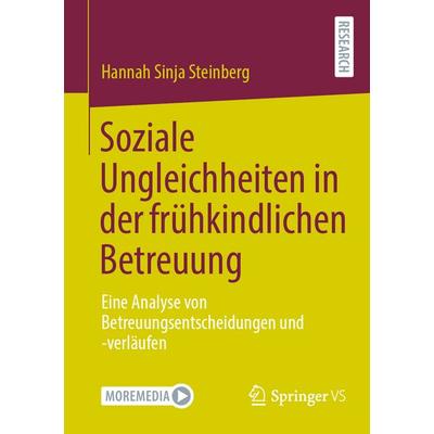 Soziale Ungleichheiten in der frühkindlichen Betreuung, Taschenbuch von Hannah Sinja Steinberg, Springer Fachmedien Wiesbaden GmbH, 978-3-658-48119-3