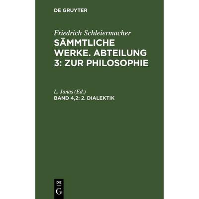 2. Dialektik, Gebundene Ausgabe von Friedrich Schleiermacher, De Gruyter, 978-3-11-104443-9