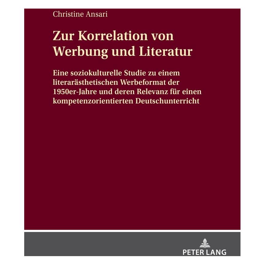 Peter Lang Zur Korrelation von Werbung und Literatur (Deutsch, Christine Ansari, 2024) (46499687)