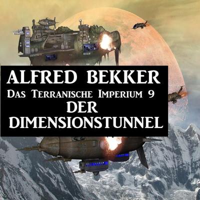Das Terranische Imperium 9 - Der Dimensionstunnel - Alfred Bekker, Audio, 4061707278914