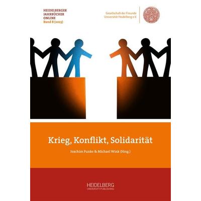 Krieg, Konflikt, Solidarität, Gebundene Ausgabe von , Heidelberg University Publishing, 978-3-96822-233-2
