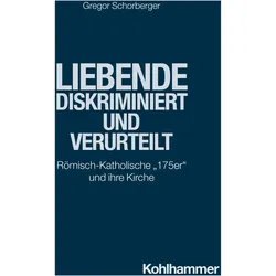 Liebende - diskriminiert und verurteilt, Fachbücher von Gregor Schorberger