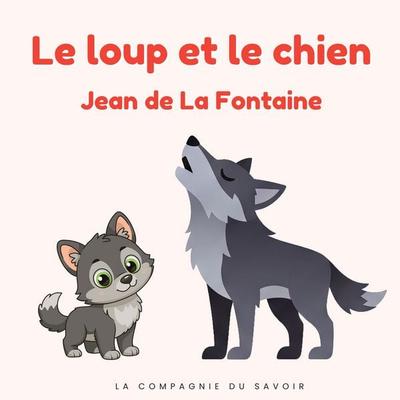 Le loup et le chien - Jean de la Fontaine, Audio, 9782821182509