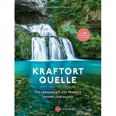 Kraftort Quelle, Gebundene Ausgabe von Guntram Stoehr, Nymphenburger in der Franckh-Kosmos Verlags-GmbH & Co. KG, 978-3-96860-081-9