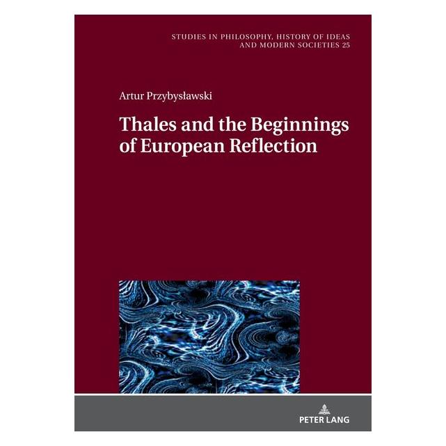 Peter Lang Przybyslawski:Thales and the Beginnings (Englisch, Hardcover, Artur Przybyslawski) (67841469)