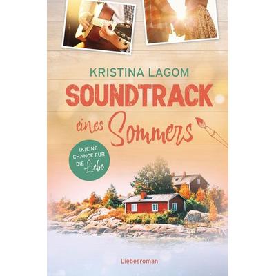 Soundtrack eines Sommers – (K)eine Chance für die Liebe, Taschenbuch von Kristina Lagom, Tolino media, 978-3-7592-4062-0