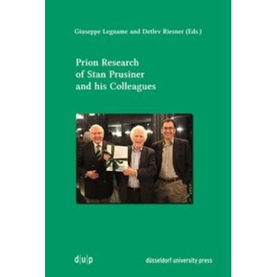 Prion Research of Stan Prusiner and his Colleagues, Taschenbuch von , Düsseldorf university press dup, 978-3-943460-43-8