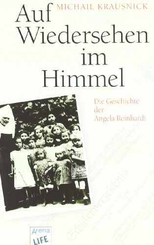 Michail Krausnick - Auf Wiedersehen im Himmel: Die Geschichte der Angela Reinhardt - Preis vom 11.10.2026 15:43:13 h