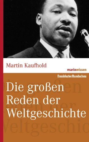 Martin Kaufhold - Die großen Reden der Weltgeschichte (marixwissen) - Preis vom 17.10.2026 19:25:27 h