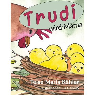 Trudi wird Mama, Taschenbuch von Telse Maria Kähler, BoD – Books on Demand, 978-3-7557-3523-6