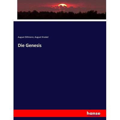 Die Genesis, Taschenbuch von August Dillmann,August Knobel, Hansebooks, 978-3-7433-6816-3