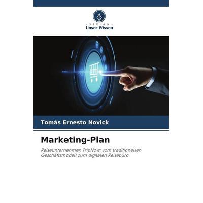 Marketing-Plan, Taschenbuch von Tomás Ernesto Novick, Verlag Unser Wissen, 978-620-6-23000-7