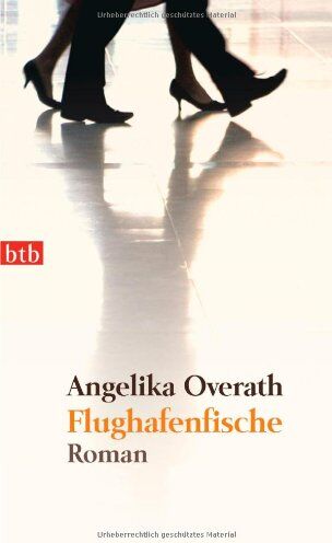 Angelika Overath - Flughafenfische: Roman - Preis vom 10.10.2026 11:48:34 h