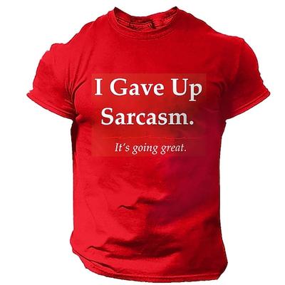 Männer sarkastisches Grafik T-Shirt Ich habe den Sarkasmus aufgegeben. Es läuft großartig. Lustiges Kurzarmshirt für Männer