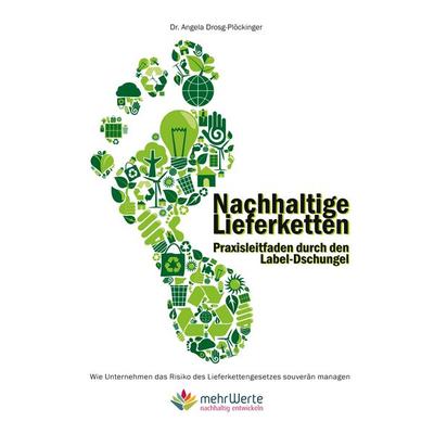 Nachhaltige Lieferketten, Taschenbuch von Angela Drosg-Plöckinger, BoD – Books on Demand, 978-3-7597-6008-1