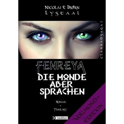 Fenreya - Die Monde aber sprachen, Taschenbuch von Bjørn Lystaal,Nicolai Lystaal, Tredition, 978-3-7323-7253-9