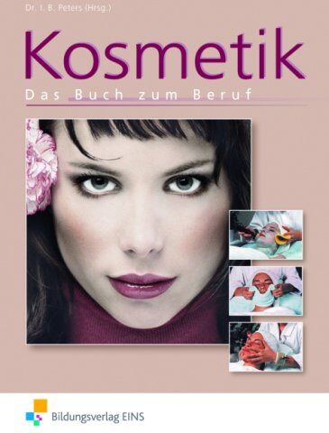 Imke Barbara Peters - Kosmetik. Das Buch zum Beruf. (Lehr-/Fachbuch) (Lernmaterialien) - Preis vom 30.09.2026 09:01:18 h
