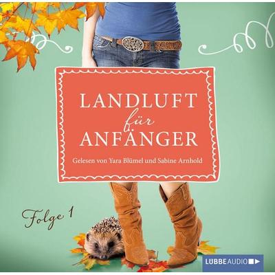 Landluft für Anfänger, Folge 1: Großstadtmädchen haben's schwer - Nora Lämmermann,Simone Höft, Audio, 9783838772684