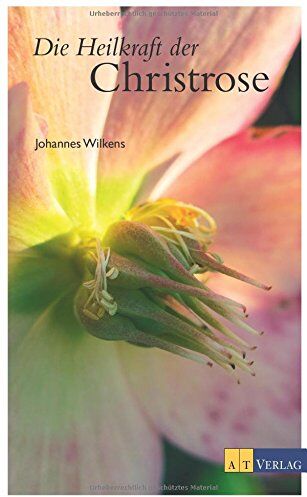 Johannes Wilkens - Die Heilkraft der Christrose - Preis vom 30.09.2026 09:01:18 h