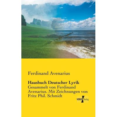 Hausbuch Deutscher Lyrik, Taschenbuch von Ferdinand Avenarius, BoD - Books on Demand, 978-3-95738-843-8